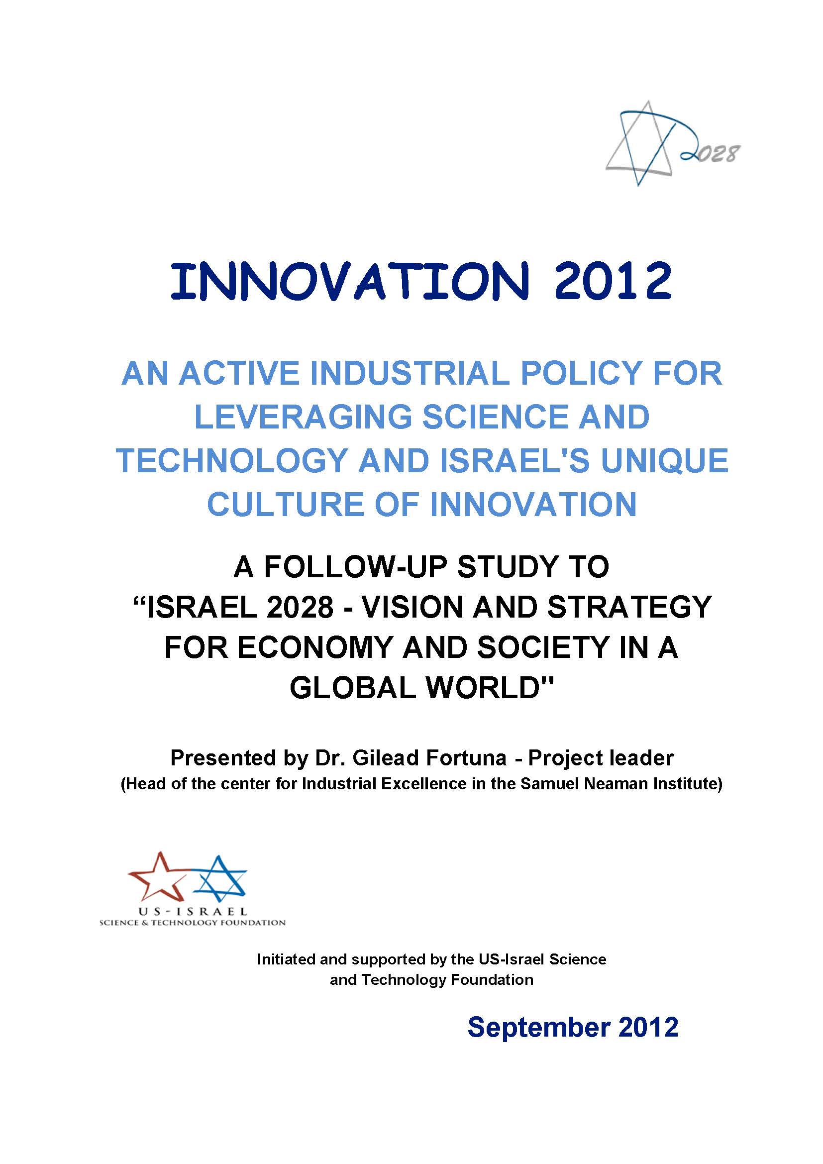 Innovation 2012 An active industrial policy for leveraging science and technology and Israel’s unique culture of innovation