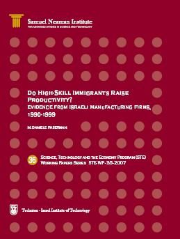 Do High-Skill Immigrants Raise Productivity? Evidence from Israeli Manufacturing Firms, 1990-1999 STE-WP-36